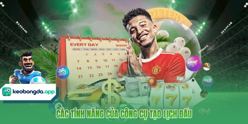 Các tính năng của công cụ tạo lịch đấu