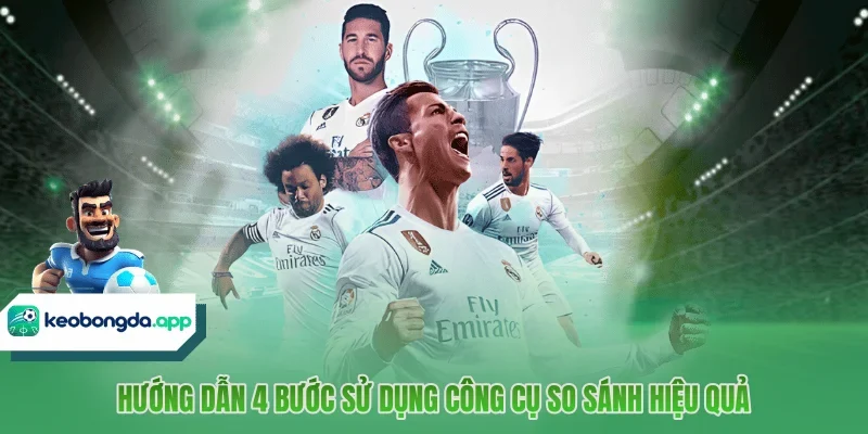 Hướng dẫn 4 bước sử dụng công cụ so sánh hiệu quả