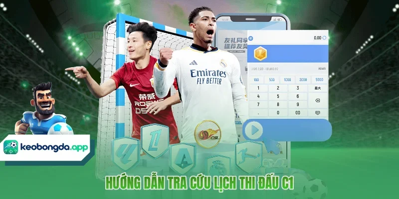 Hướng dẫn tra cứu lịch thi đấu C1