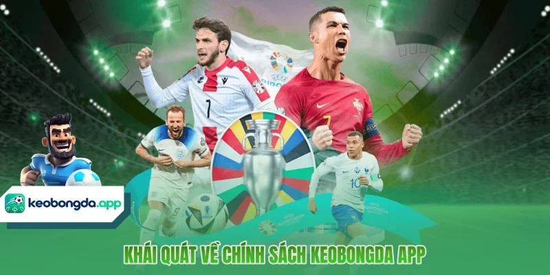 Khái quát về chính sách Keobongda App