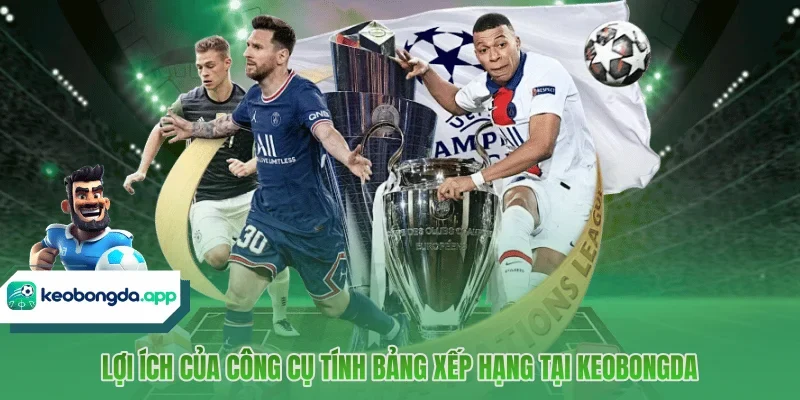 Lợi ích của công cụ tính bảng xếp hạng tại KEOBONGDA 