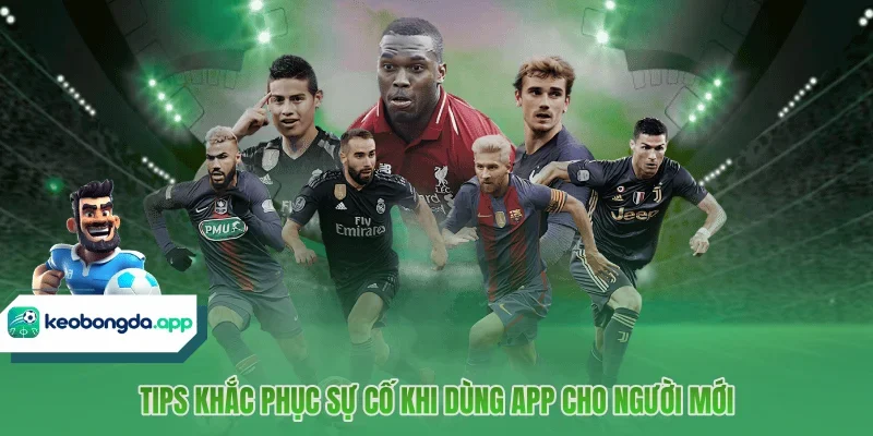 Tips khắc phục sự cố khi dùng app cho người mới