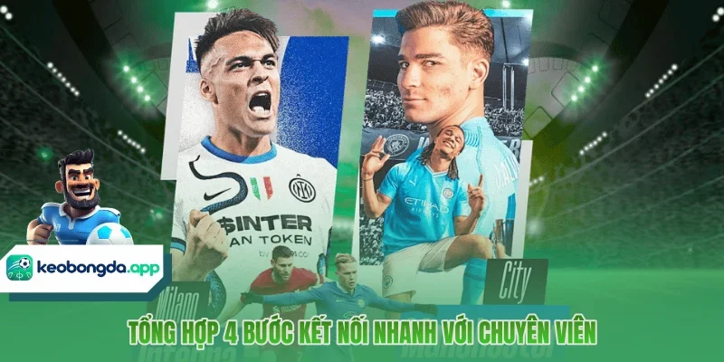Tổng hợp 4 bước kết nối nhanh với chuyên viên